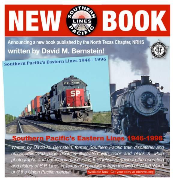 New Southern Pacific Book Sponsored by North Texas Chapter! The North Texas Chapter is proud to sponsor David Bernstein s new work on the Southern Pacific s Eastern Lines.
