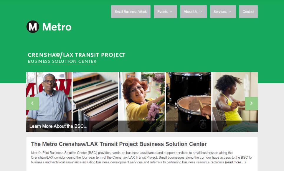 Business Solution Center Crenshaw/LAX Transit Project BSC Program Statistics June 30, 2017: > Number of business Contacts: 425 > Number of business Intakes/Assessments: 330 > Number of business