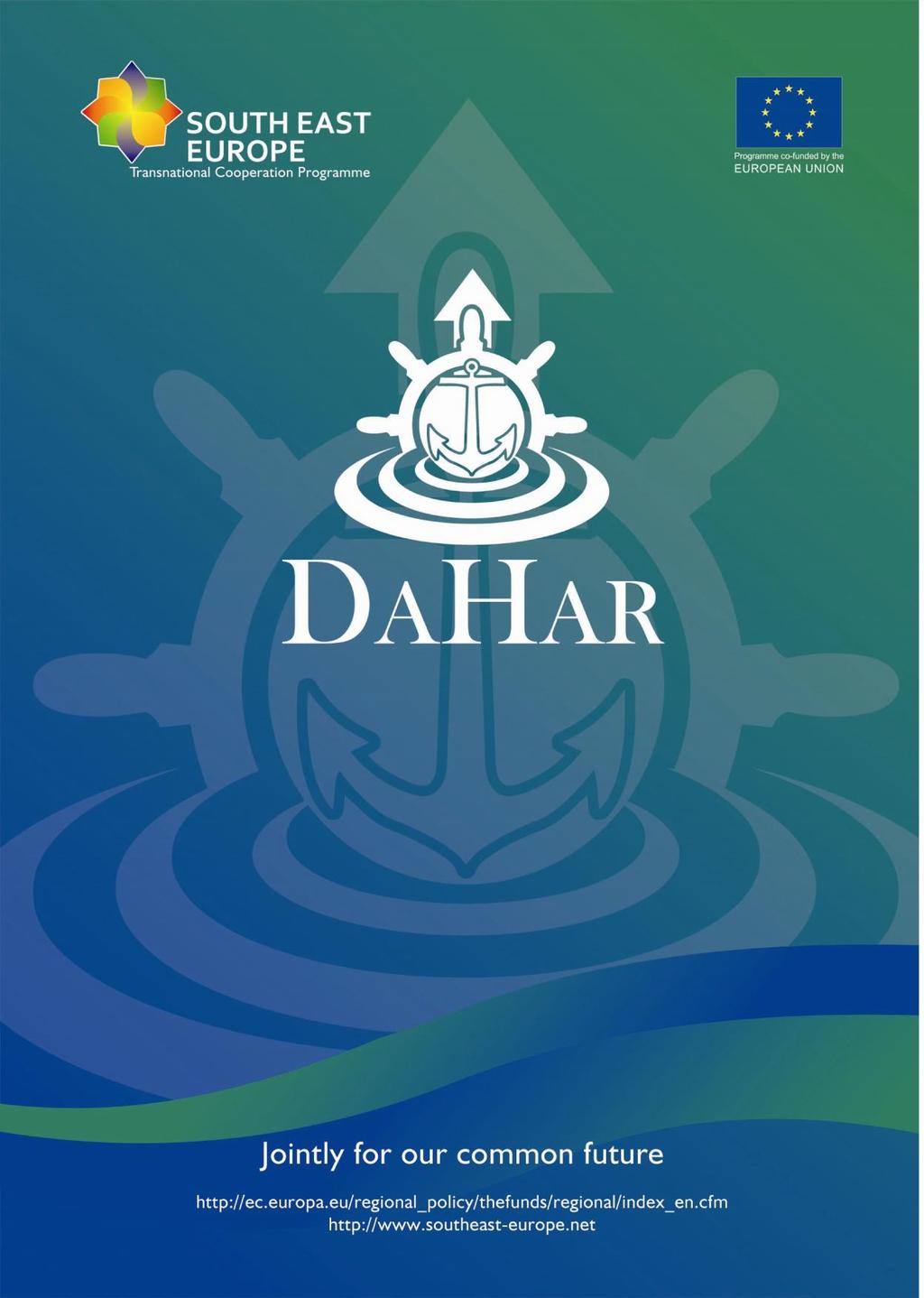 The European Union's Southeast Europe programme supporting DaHar Danube Inland Harbour Development DaHar WP 4 A4: Local Action Plan of the Port