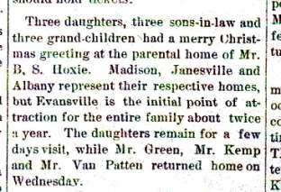 Wisconsin December 29, 1894, The Badger p. 1 col. 5, Evansville, Among others who went to Madison Wednesday were Mr. and Mrs. B. S. Hoxie who went for a visit of a few days.