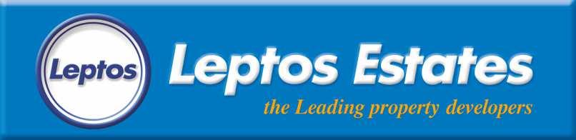 A SUCCESS STORY SINCE 1960 Leptos Estates, a long established organization since 1960, has achieved a leading position through the professionalism and team effort of its employees, its international