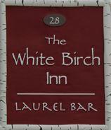 The White Birch Inn & Laurel Bar This relatively new establishment is thriving thanks to its great