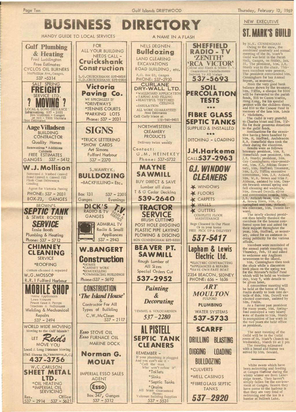 Page Ten Gulf Islands DRIFTWOOD Thursday, February 13, 1969 BUSINESS DIRECTORY HANDY GUIDE TO LOCAL S Gulf Plumbing & Heating Fred Luddingron Free Estimates CYCLOS OIL BURNERS McPhillips Ave,Ganges.