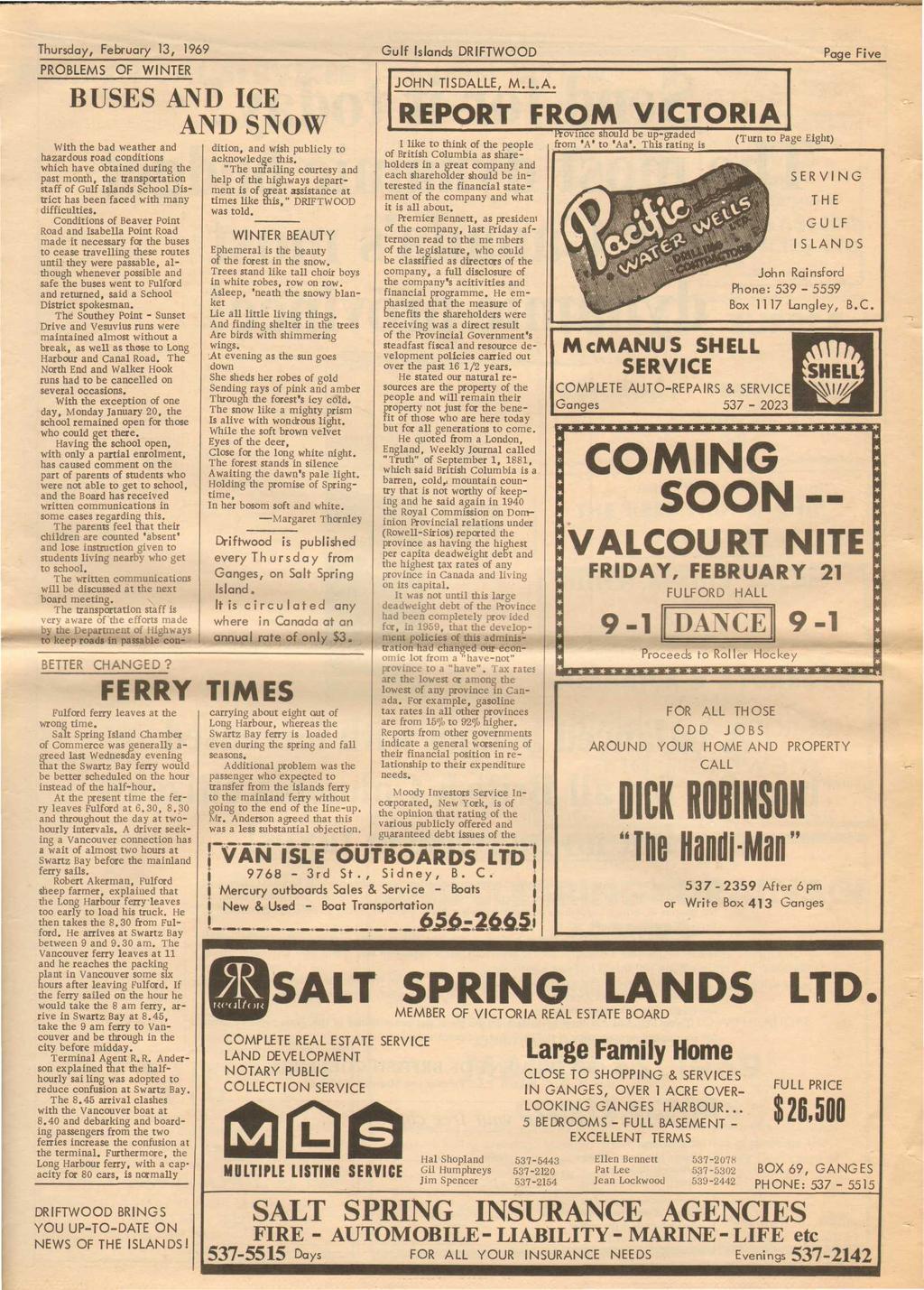 Thursday, February 13, 1969 Gulf Islands DRIFTWOOD Page Five PROBLEMS OF WINTER BUSES AND ICE BETTER CHANGED?