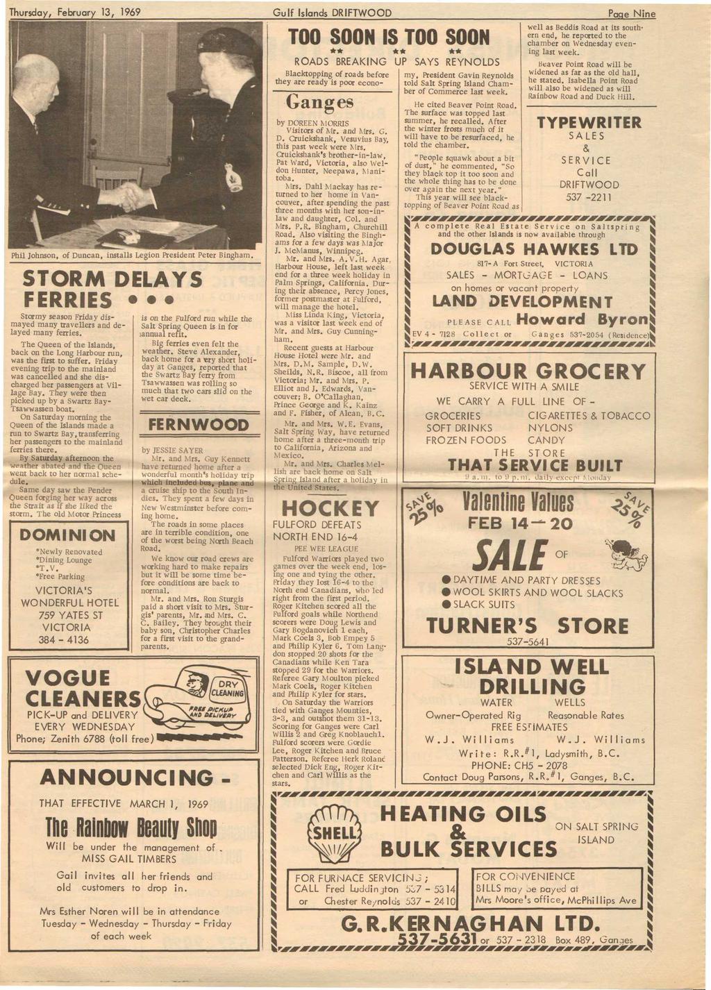 Thursday, February 13, 1969 Gulf Islands DRIFTWOOD Page Nine Phil Johnson, of Duncan, installs Legion President Peter Bingham STORM DELAYS FERRIES Stormy season Friday dismayed many travellers and