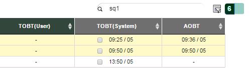 Figure 8 Enter Search 5. Confirm TOBT (System) Value (New) The following are the steps to confirm TOBT (System) value.