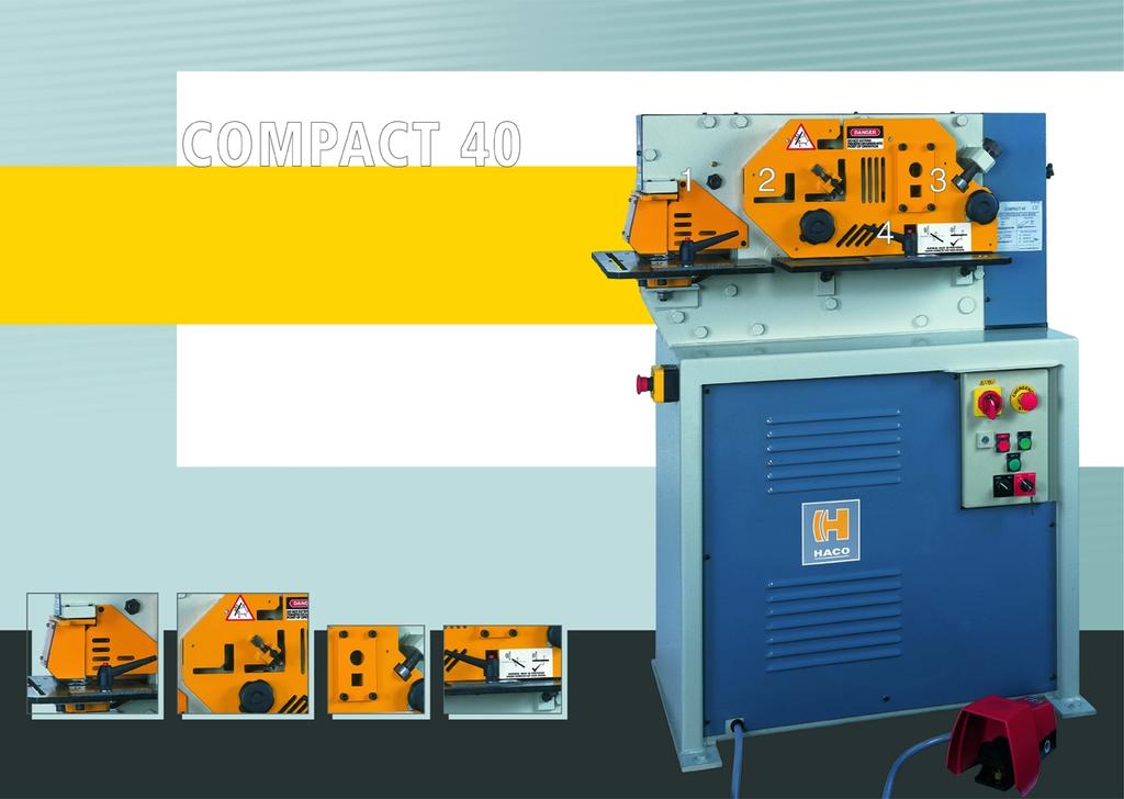 The Compact 40 is the most compact steelworker in the range of hydraulic steelworkers.