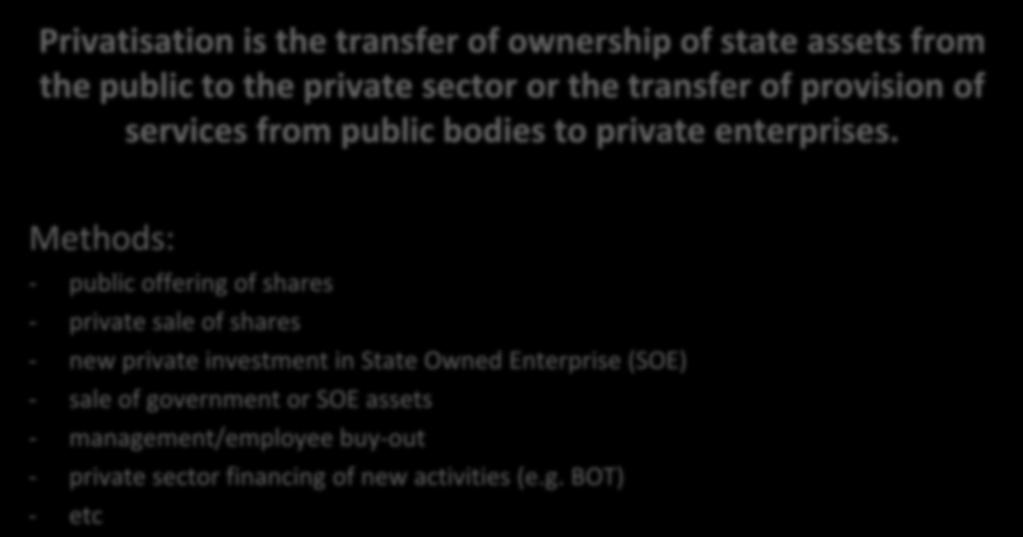 Methods: - public offering of shares - private sale of shares - new private investment in State Owned