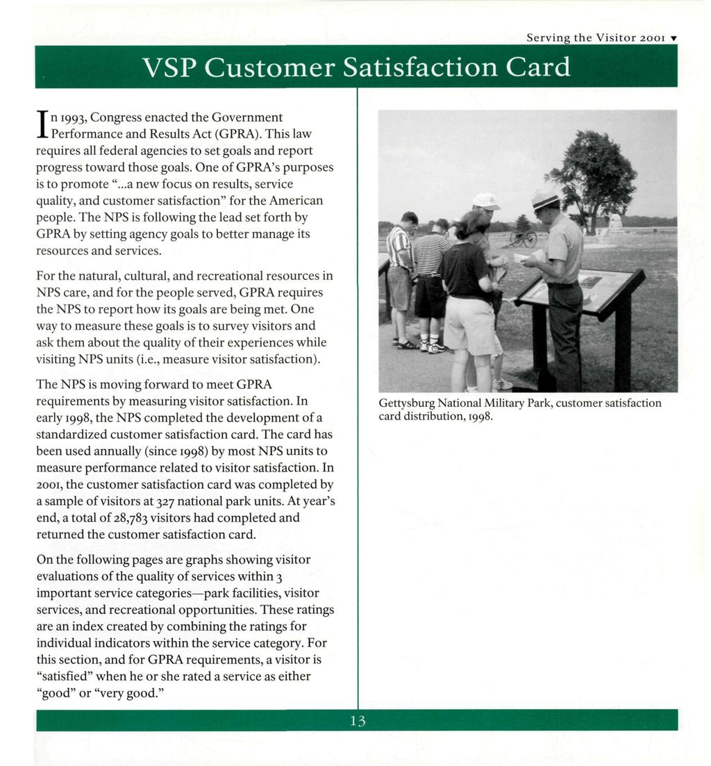 Serving the Visitor 2001 VSP Customer Satisfaction Card In 1993, Congress enacted the Government Performance and Results Act (GPRA).