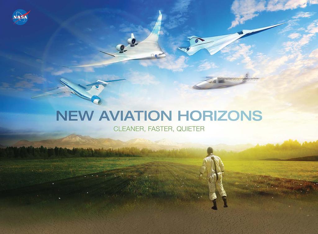 New Aviation Horizons Initiative and Complementary Investments 3 NEW AVIATION HORIZONS INITIATIVE The centerpiece of NASA s 10-year acceleration for advanced technologies testing is called New