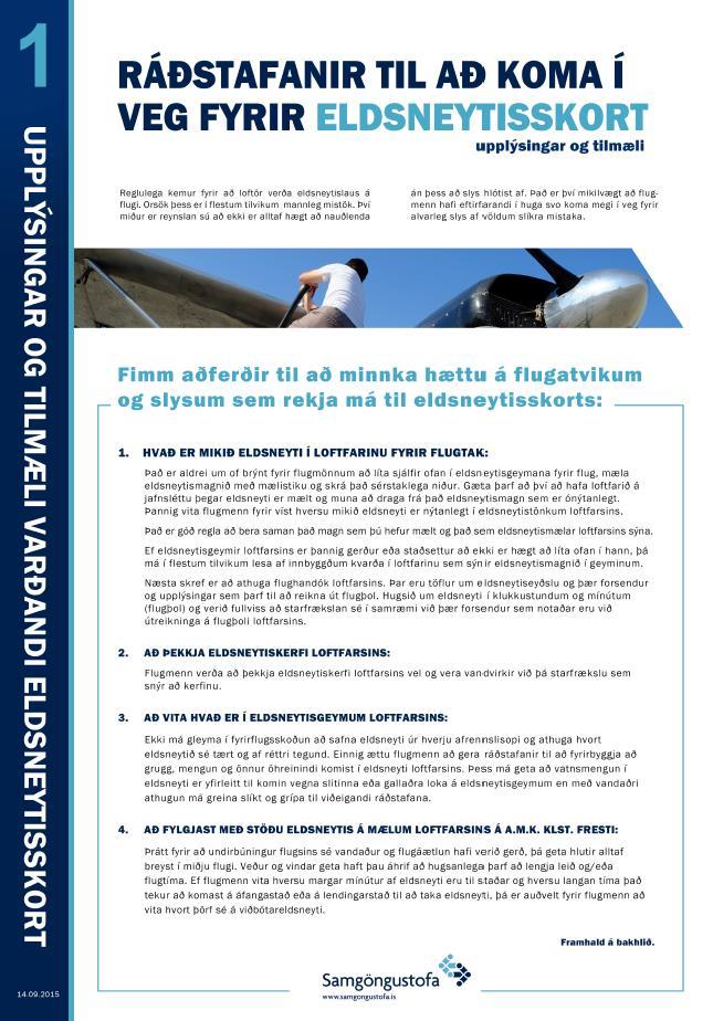 5. Safety Promotion To further enhance the level of safety in aviation in Iceland as part of the State Safety Program