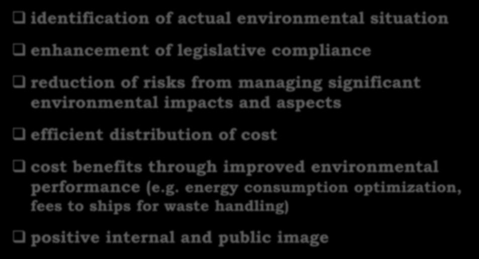 Lessons learned so far from Hellenic ports environmental management Benefits gained so far identification of actual environmental situation enhancement of legislative compliance reduction of risks