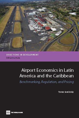 AN ANALYSIS OF AIRPORTS FEES AIRPORT ECONOMICS IN LATIN AMERICA Comprehensive study of how the airports in the LAC region have evolved during the period of transition in the late 1990ies: Are Latin