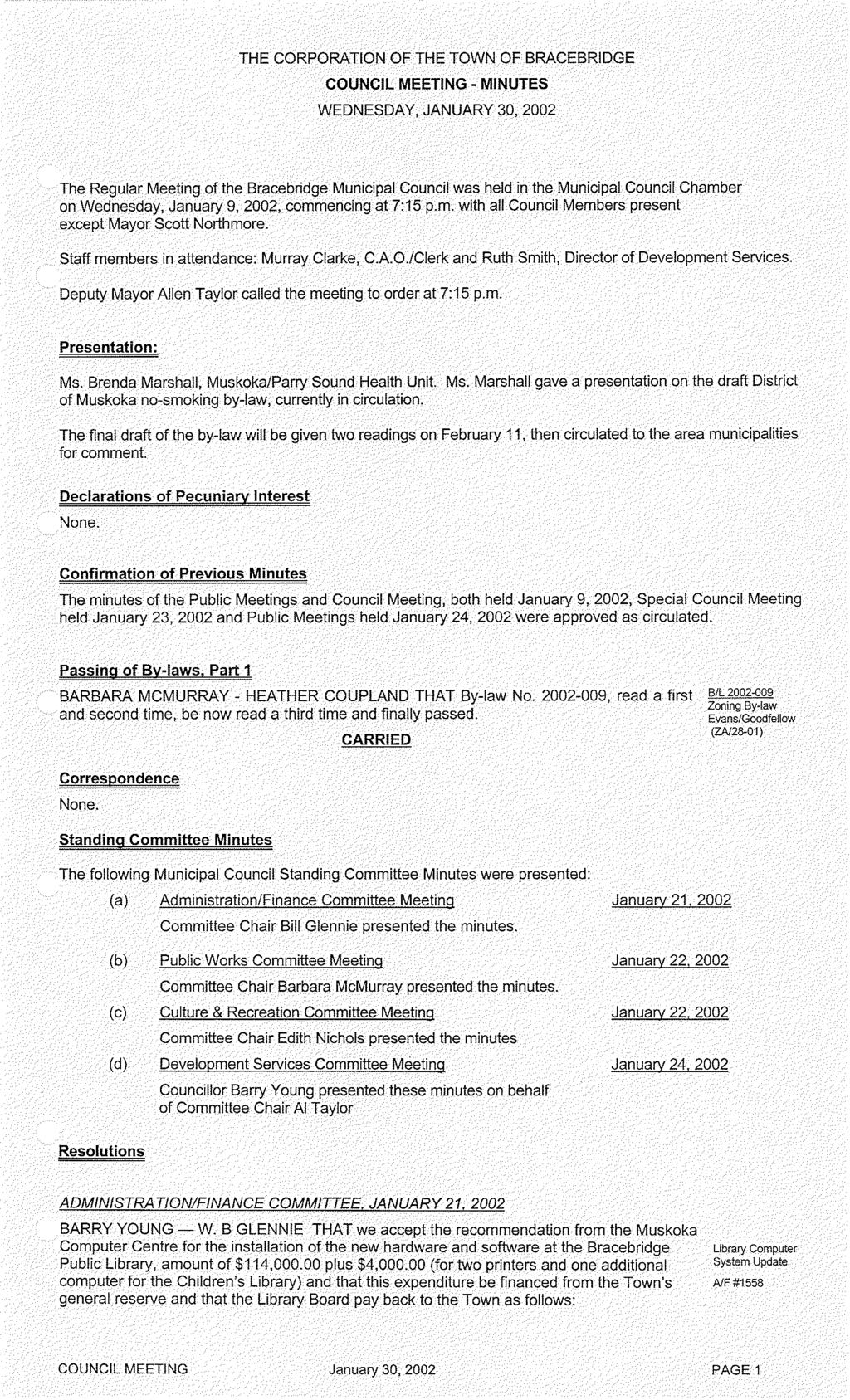 THE CORPORATION OF THE TOWN OF BRACEBRIDGE COUNCIL MEETING - MINUTES WEDNESDAY, JANUARY 30,2002 The Regular Meeting of the Bracebridge Municipal Council was held in the Municipal Council Chamber on