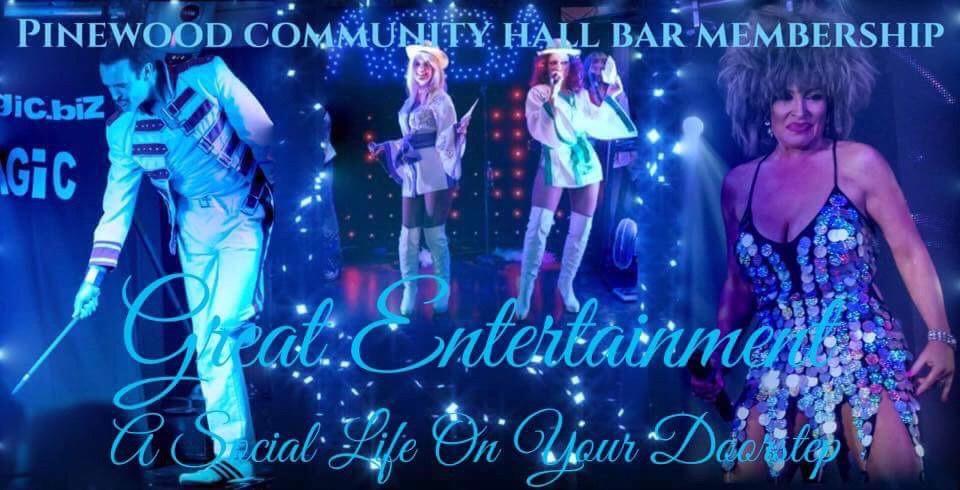 Pinewood Community Hall Events April 2018 ISSUE ONE Members Bar There is a Members Bar on Friday night from 7:30pm-11:30pm for those who live locally; this is proving extremely popular with the