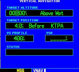 SECTION 11 VERTICAL NAVIGATION Creating a vertical navigation profile: 1) Press the VNAV Key to display the Vertical Navigation Page. 2) Press the small right knob to activate the cursor.
