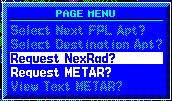 The options menu appears (Figure 14-25) listing the following three options: Request NEXRAD? Request METAR? View Text METAR?