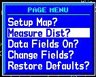 SECTION 3 NAV PAGES Distance Measurements The Measure Dist? option provides a quick, easy method for determining the bearing and distance between any two points on the Map Display.
