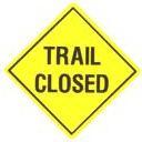 Trail Temporarily Closed: These signs are only to be used when a portion of the trail or the whole trail is closed