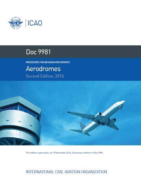Ongoing Work at ICAO PANS-Aerodromes (Doc 9981) Dedicated chapter on Runway Safety Several other Chapters