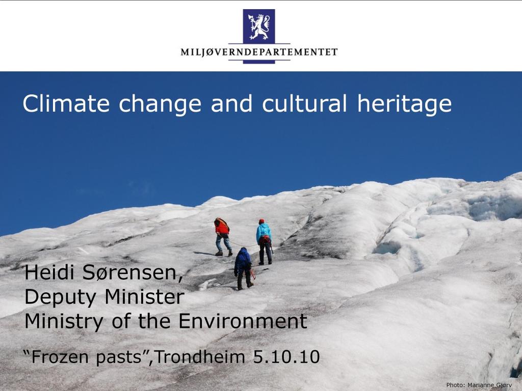 Picture: The glacier Bøverbreen in the mountain area Jotunheimen in the southern part of Norway. I am honored to be given the opportunity to open this international conference The Frozen Pasts.
