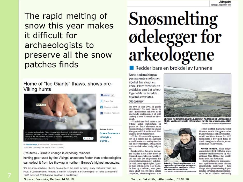 Here you can see two recent articles, one from the Norwegian newspaper Aftenposten, and the other from Reuter.