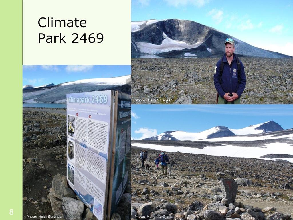 The project in Jotunheimen is called Climate Park 2469 (Klimapark 2469), where the number refers to the altitude of the mountain Galdhøpiggen, which is the highest mountain in Norway.