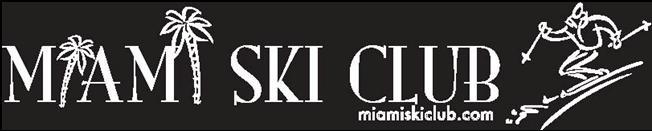 February 2014 NEWSLETTER A social club for all seasons Miami Ski Club 2014 Ski Trips All Miami Ski Club ski trips are priced per person, double occupancy, unless otherwise specified.