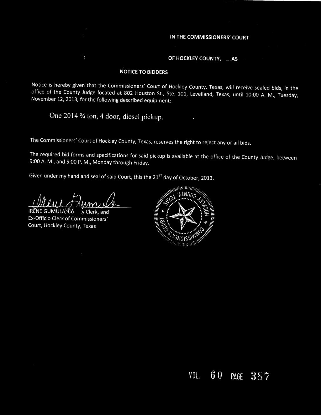THE STATE OF TEXAS: IN THE COMMISSIONERS' COURT COUNTY OF HOCKLEY: OF HOCKLEY COUNTY, TEXAS NOTICE TO BIDDERS Notice is hereby given that the Comm