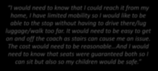 The cost would need to be reasonable And I would need to know that seats were guaranteed both so I can sit but also so my children would be safe. I don't think that anything would make me use it.