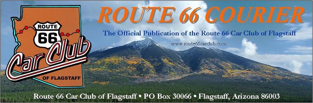 YOUR CLUB OFFICERS PRESIDENT Mark Strango 699-3878 AUGUST 2016 THE ROUTE 66 CAR CLUB IS A QUALIFIED 501 (3) CHARITY MEETINGS General Membership September 14, 2016 at 7 PM, Sizzler Restaurant - East