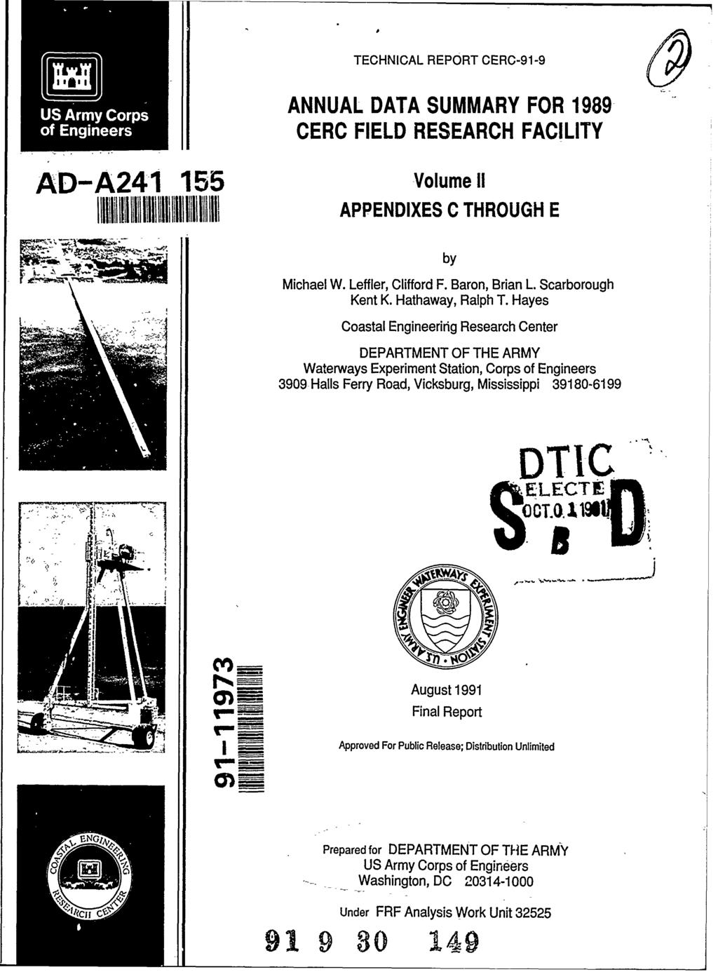 TECHNICAL REPORT CERC-91-9 Umy ANNUAL DATA SUMMARY FOR 1989 f ECERC FIELD RESEARCH FACILITY AD-A241 155 Volume 1 tlflhliei~fllllltllllliiilll APPENDIXES C THROUGH E I VW by Michael W.