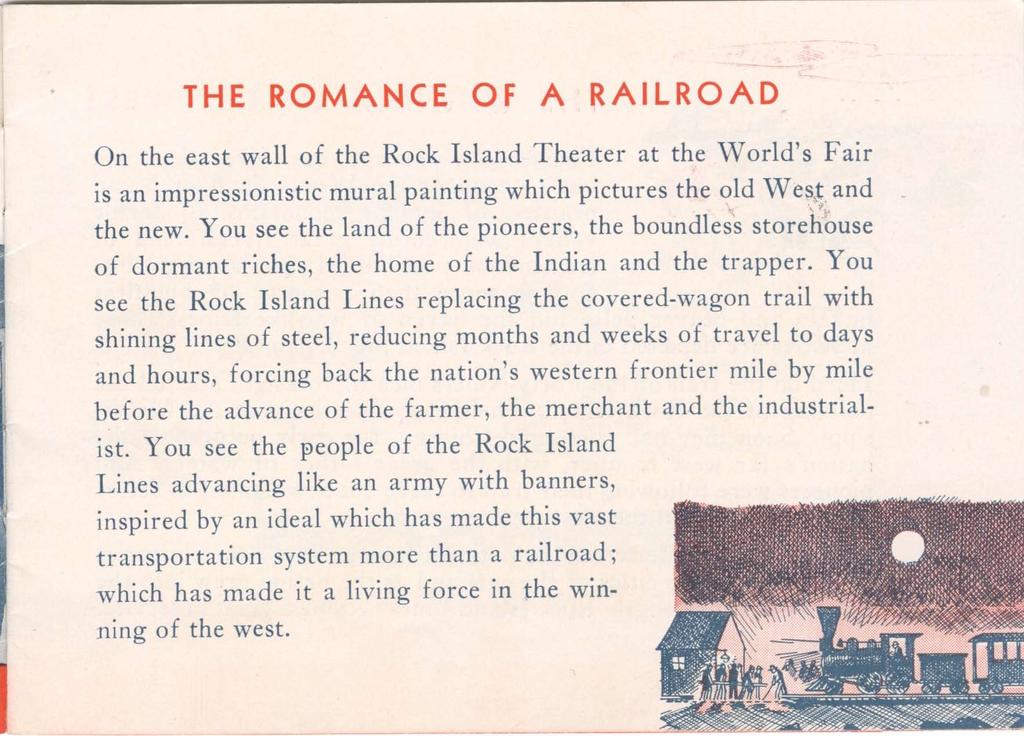 THE ROMANCE OF A RAILROAD On the east wall of the Rock Island Theater at the World's Fair is an impressionistic mural painting which pictures the old West and the new.