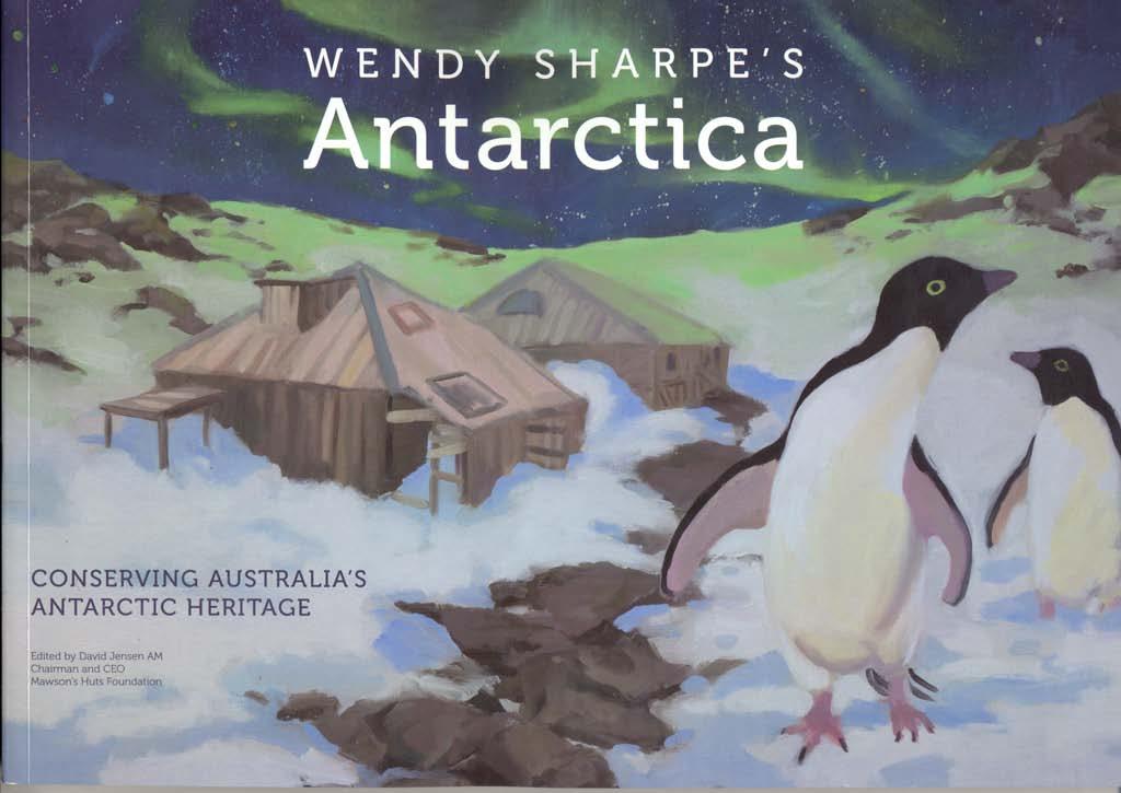 The Book: Wendy Sharpe s Antarctica (ISBN 9780957937420) is available for sale @ $25.00 plus postage.