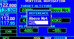 SECTION 3 NAV PAGES 4) Turn the small right knob to select Above Wpt (AGL) or MSL, (Figure 3-51) and press the ENT Key.