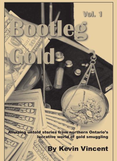 Feature Article BOOTLEG GOLD MINI-SERIES In the summer of 1984, I arrived in Timmins to work as a radio news journalist at CKGB.