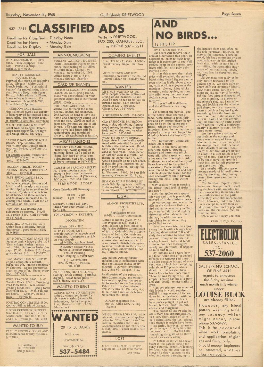 A- - f -ta -IV Thursday, November 14, 1968 Gulf Islands DRIFTWOOD Page Seven 537-2211 CLASSIFIED ADS Deadline for Classified - Tuesday Noon Deadline for News - Monday 5pm Deadline for Display -
