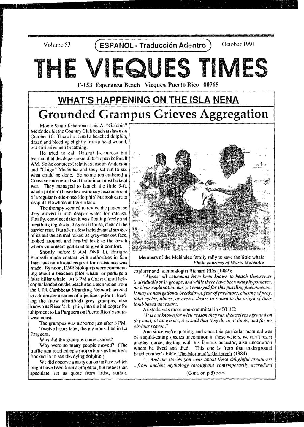 THE VIEQLIES TIMES F-153 [.speran.a Beach Vieques, Puerlo Rico 00765 WHAT S HAPPENING ON THE ISLA NENA Grounded Gram: 9us Grieves Aggregation Monte Smile tisherman Luis A.
