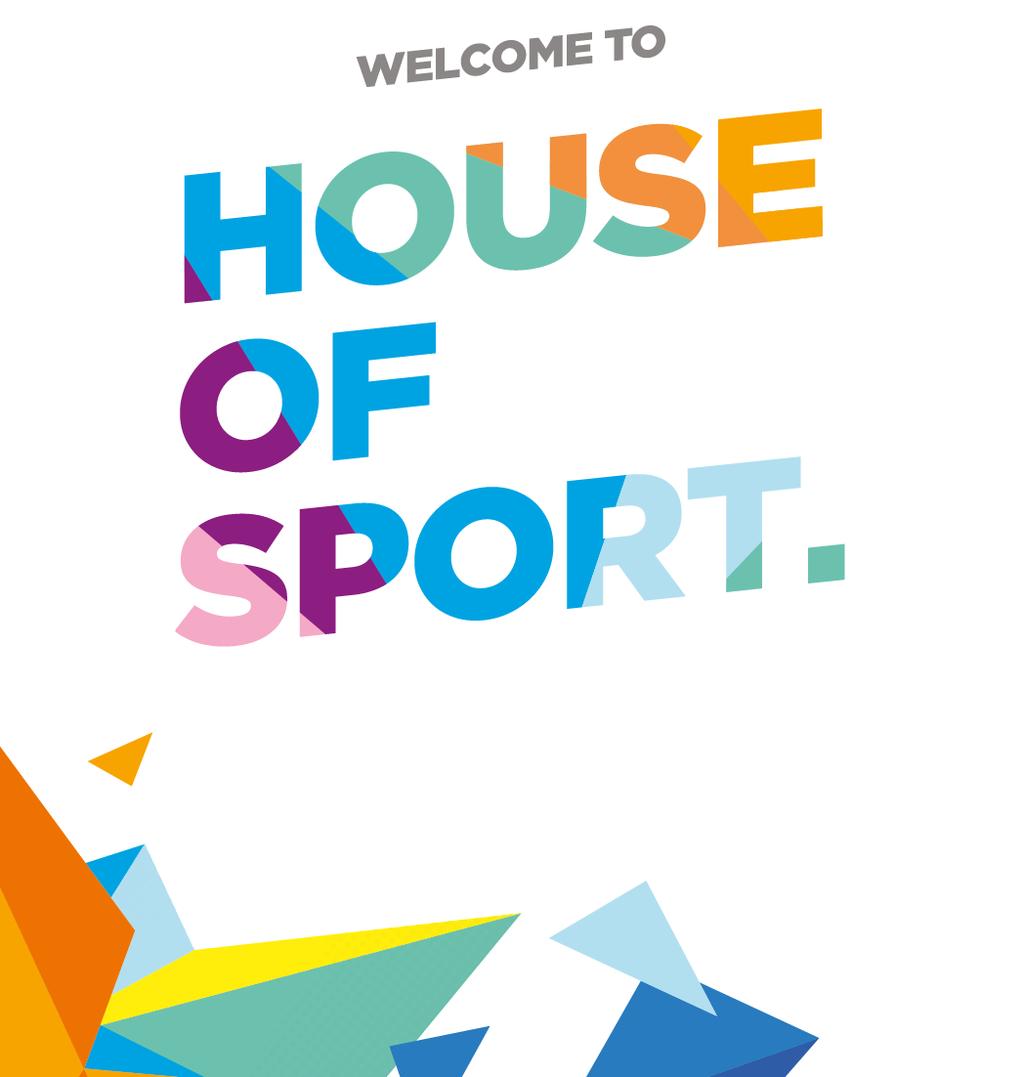 We are really looking forward to welcoming you to House of Sport!