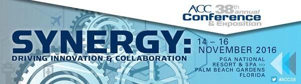 Sunday, November 13, 2016 38 th ACC Annual Conference & Exposition PGA National Resort & Spa, Palm Beach Gardens, FL November 14 16, 2016 SYNERGY: Driving Innovation & Collaboration Agenda (as of 11