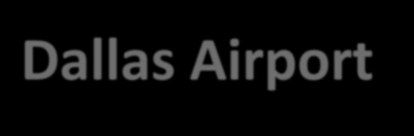 Dallas Airport Currently, aircraft delayed in runway queue Excess taxi-out times, fuel