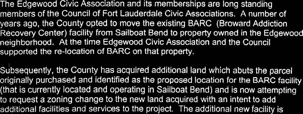A number of years ago, the County opted to move the existing BARC (Broward Addiction Rkcovery Center) facility from Sailboat Bend to property owned in the Edgewood