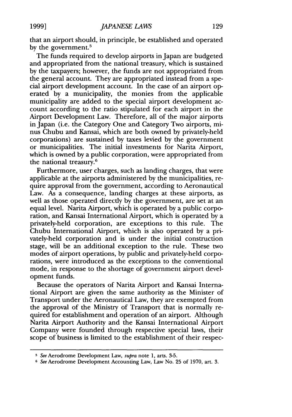 1999] JAPANESE LAWS that an airport should, in principle, be established and operated by the government.