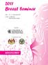 2011 Breast Seminar ANNOUNCEMENT. Date : December 2011 Venue : Le Meridien Kota Kinabalu, Sabah. Organiser: In collaboration with: