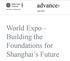 April World Expo Building the Foundations for Shanghai s Future
