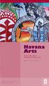 Havana Arts. March 19 to 27, a program of the stanford alumni association AN UP-CLOSE LOOK AT HAVANA S ART AND CULTURE