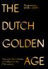 THE DUTCH GOLDEN AGE. Programme Discover the richness of Holland in the 17th century
