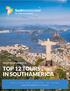 TOP 12 TOURS IN SOUTHAMERICA ENJOY SOUTHAMERICA. w w w. S o u t h A m e r i c a. t r a v e l