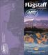 Flagstaff. Visitor Guide. Flagstaff Convention & Visitors Bureau. Flagstaff Visitor Center. Flagstaff, AZ One E. Route 66. flagstaffarizona.