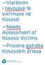 Vlerësimi. i nevojave të viktimave në Kosovë Needs Assessment of Kosovo Victims Procena potreba Kosovskih Žrtava